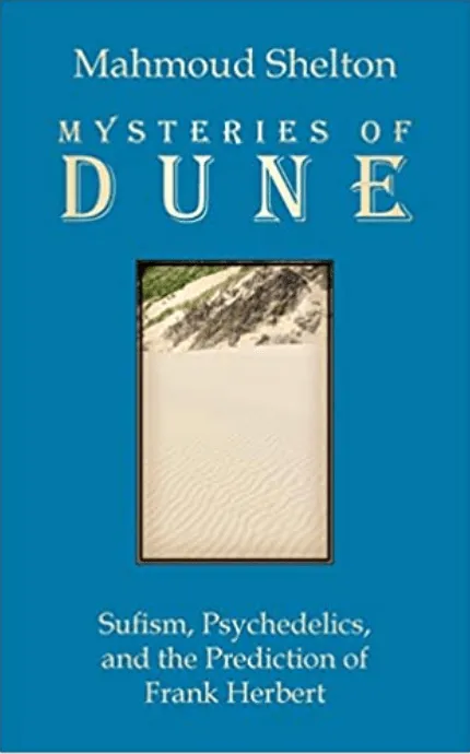 Ingram Mysteries of Dune Sufism Psychedelics and the Prediction of Frank Herbert Necklaces